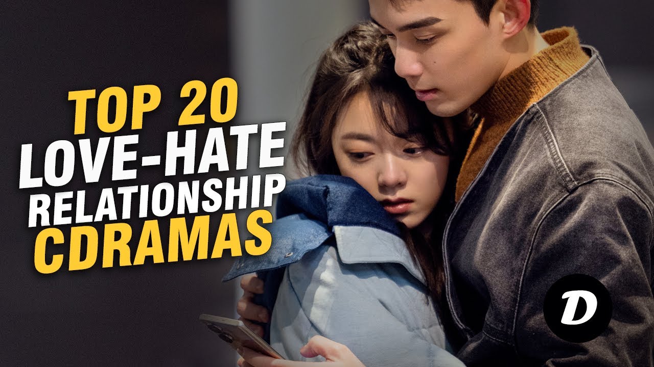 TOP 20 CHINESE DRAMA WITH LOVE AND HATE RELATIONSHIP
