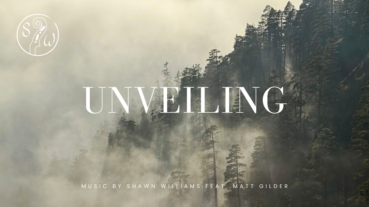 Unveiling feat. Matt Gilder | Shawn Williams #cinematicmusic #upliftingmusic #instrumentalmusic