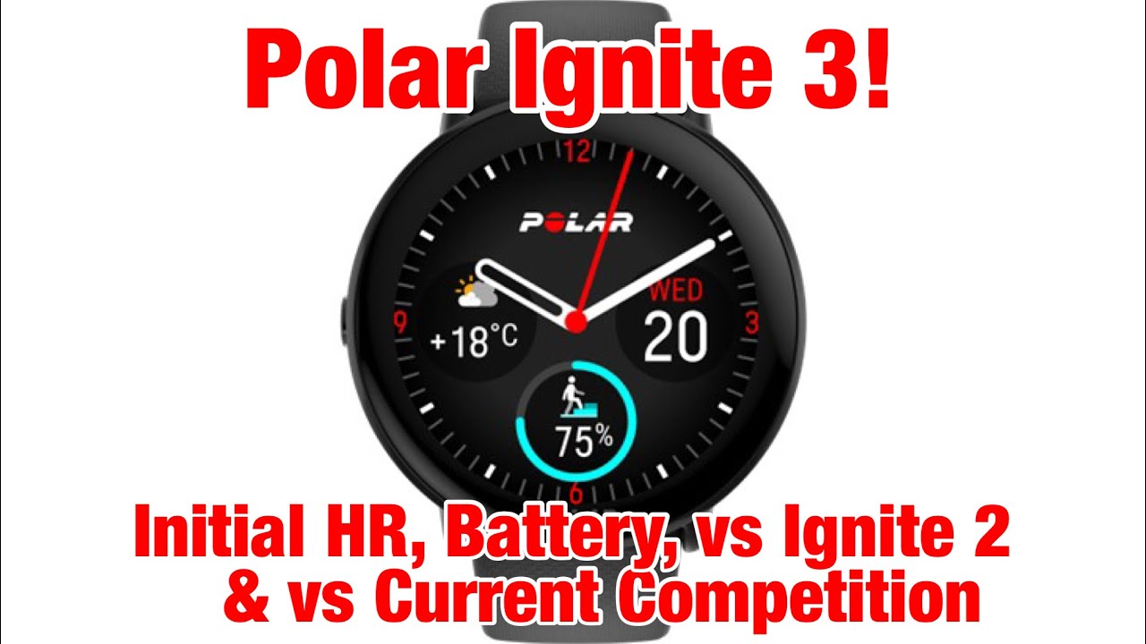 Polar Ignite 3!  Initial HR, Battery, Pros/Cons, & vs Ignite 2, Garmin 255, Venu 2, & Amazfit GTR 4