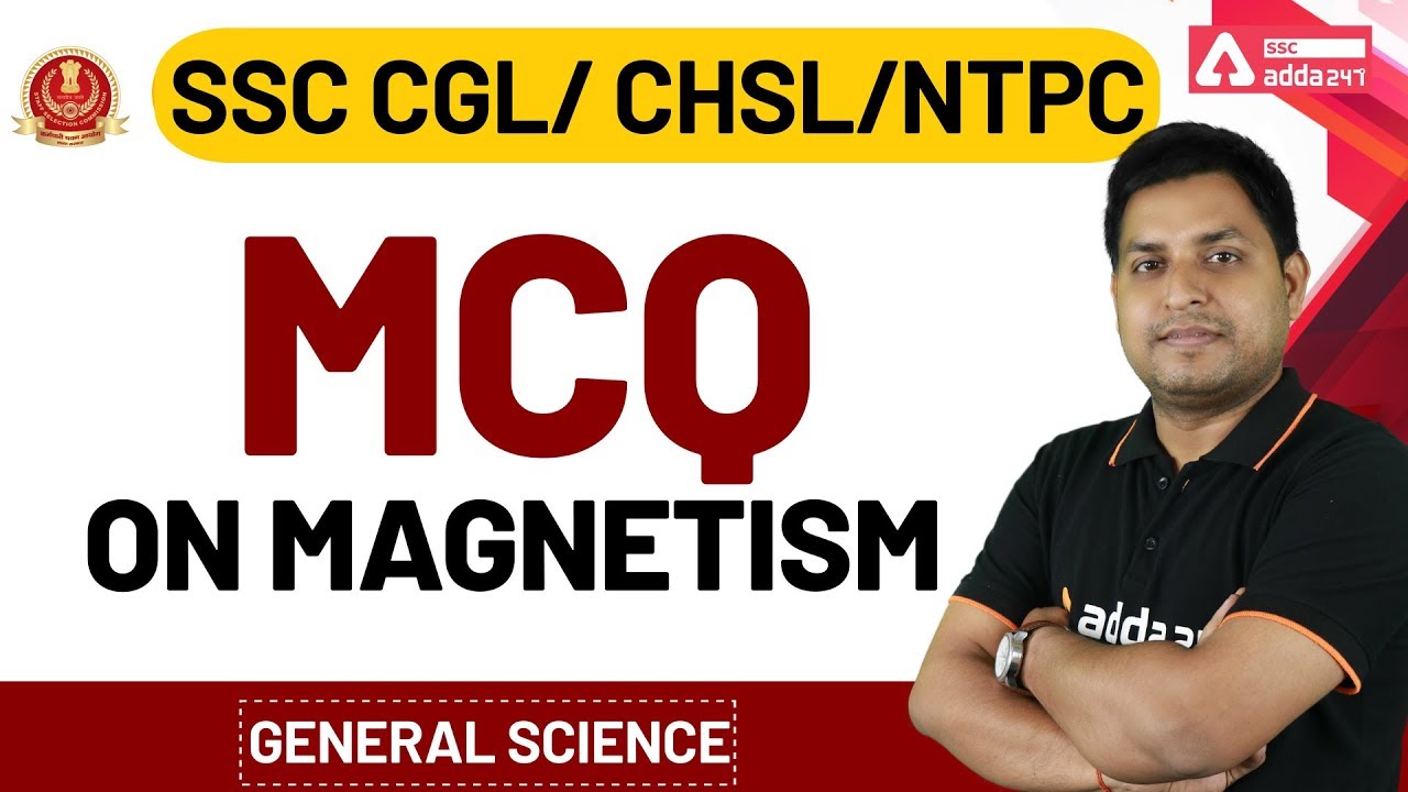 MCQ on Magnetism | G S | SSC CGL | CHSL | RRB NTPC |