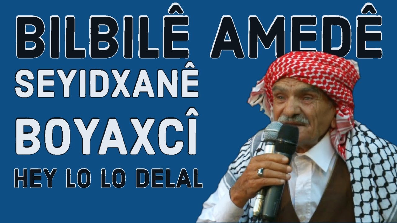 SEYÎTXANÊ BOYAXCÎ - HEY LO LO DELAL