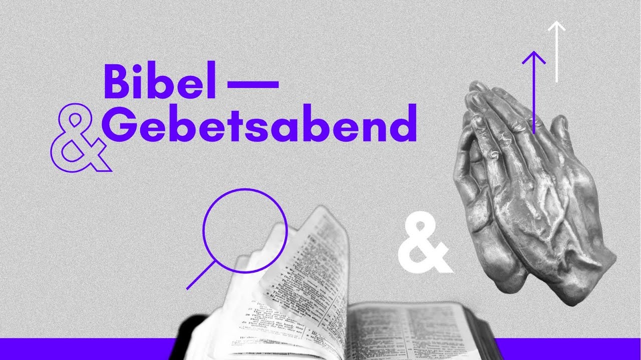 25.02.2026 / Bibel- und Gebetsabend