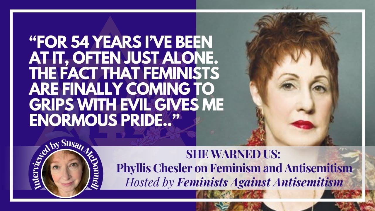 She Warned Us  Phyllis Chesler on Feminism and Antisemitism