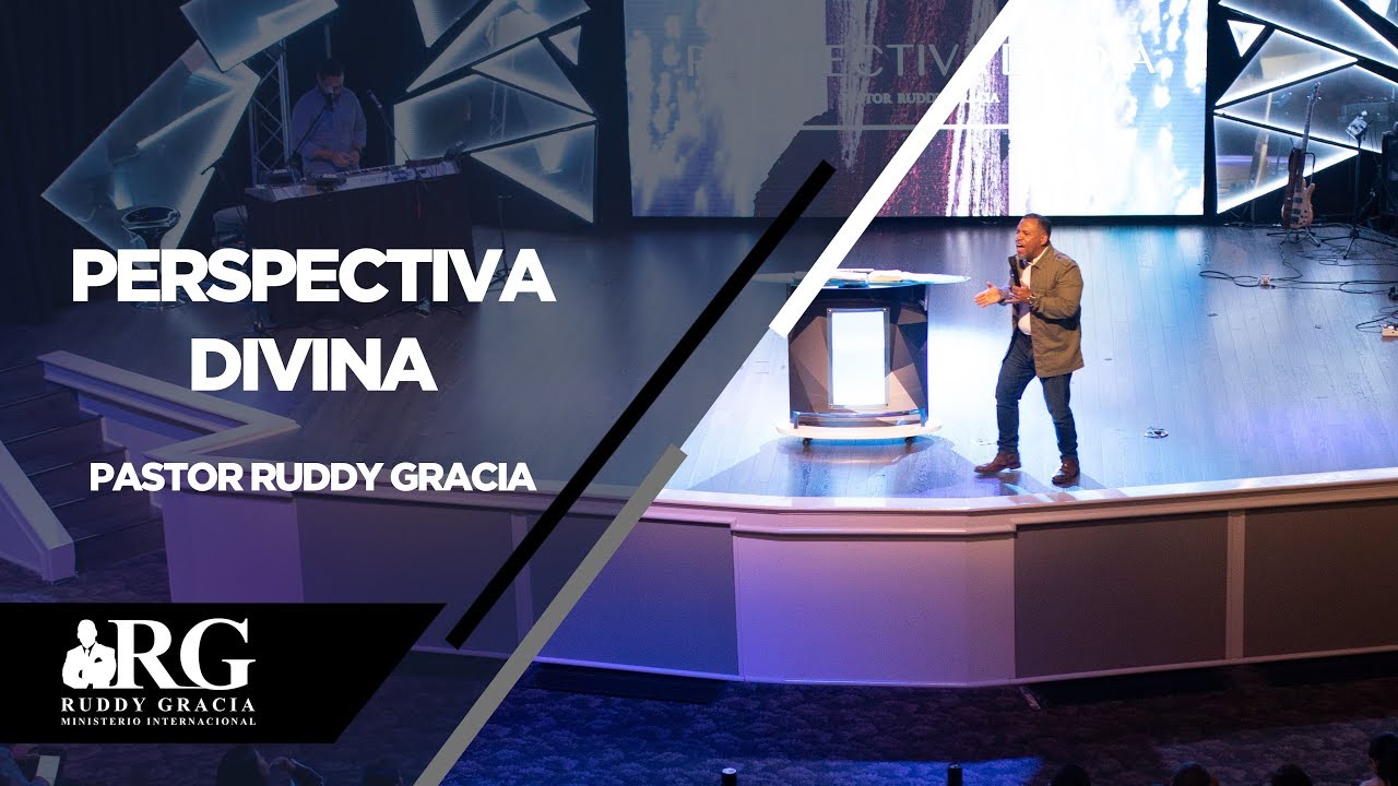 PERSPECTIVA DIVINA | PASTOR RUDDY GRACIA