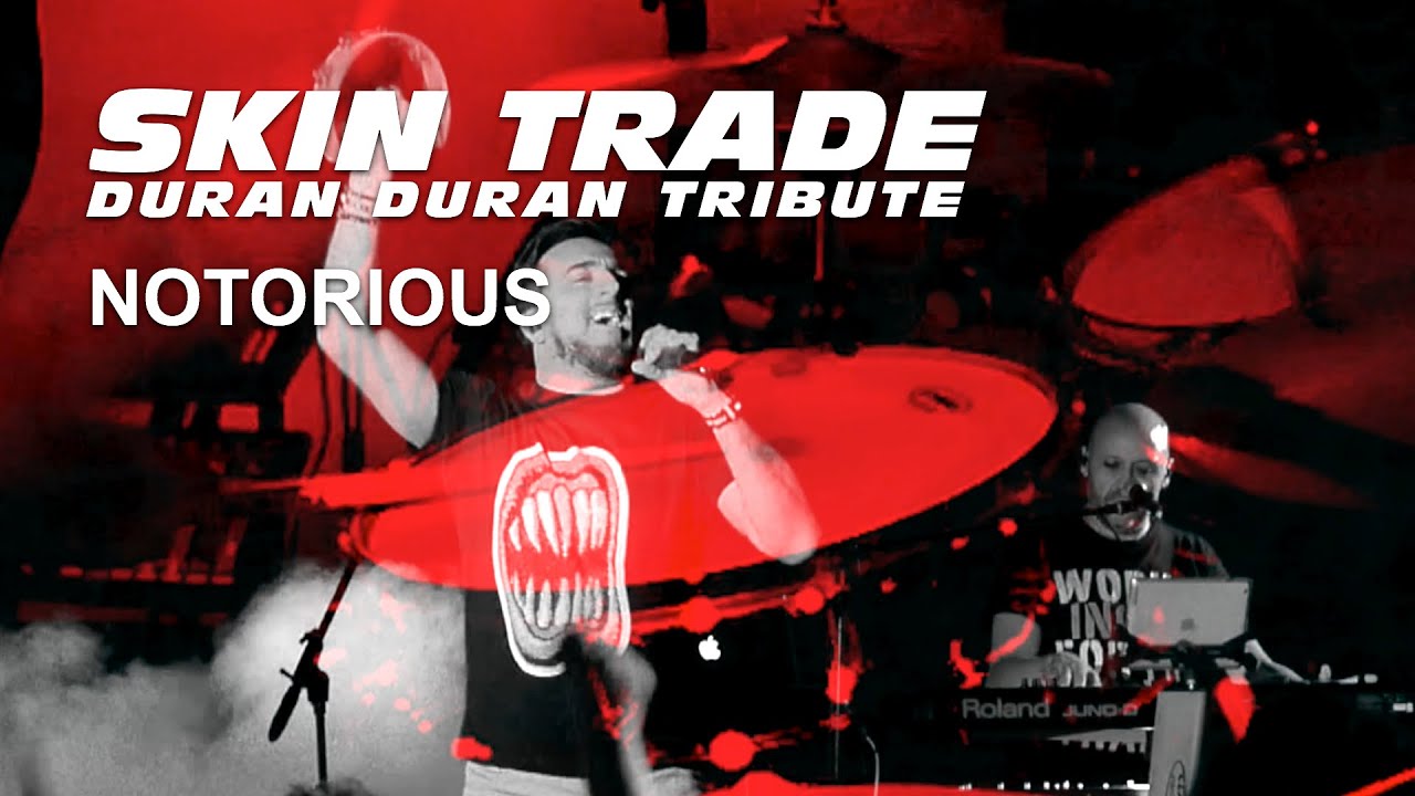 SKIN TRADE ★ Duran Duran Tribute ★ Notorious (Live)