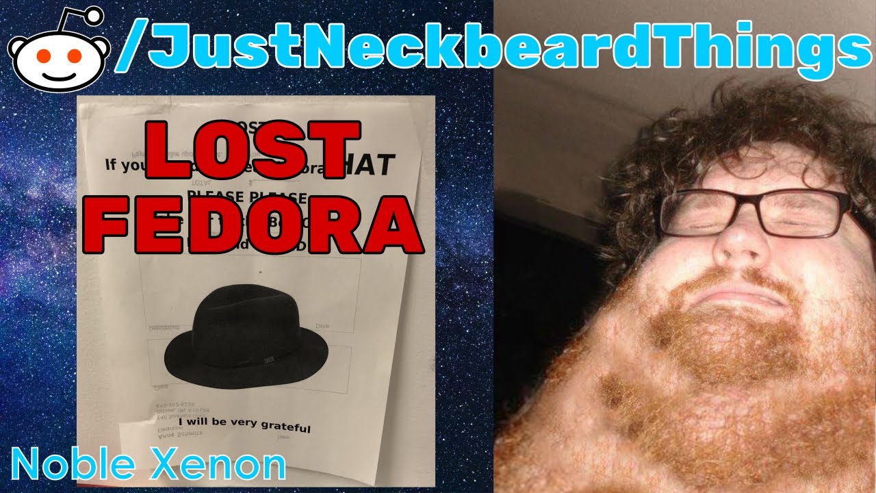 r/JustNeckbeardThings - Neckbeard Loses His Fedora (Best Reddit Posts)