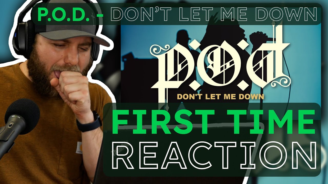 P.O.D. - Don't Let Me Down - FIRST EVER REACTION