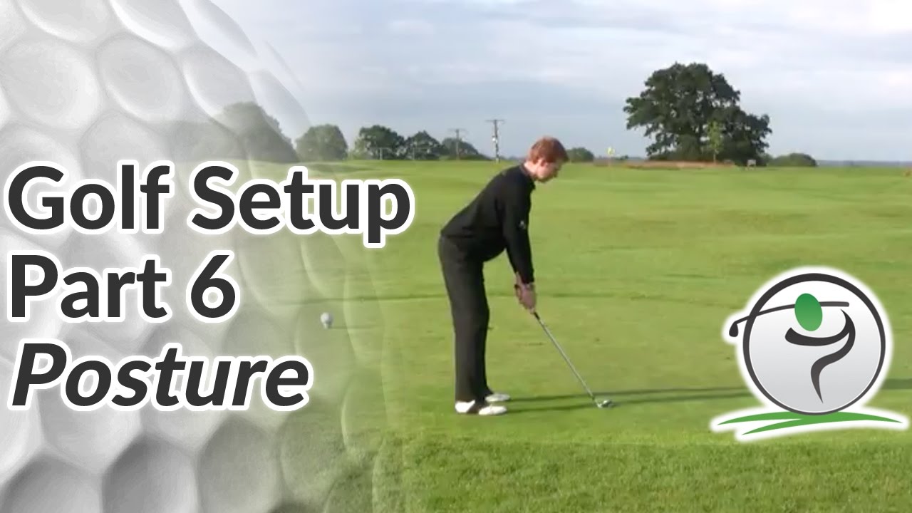 Golf Posture - How to Improve your Posture at Address
