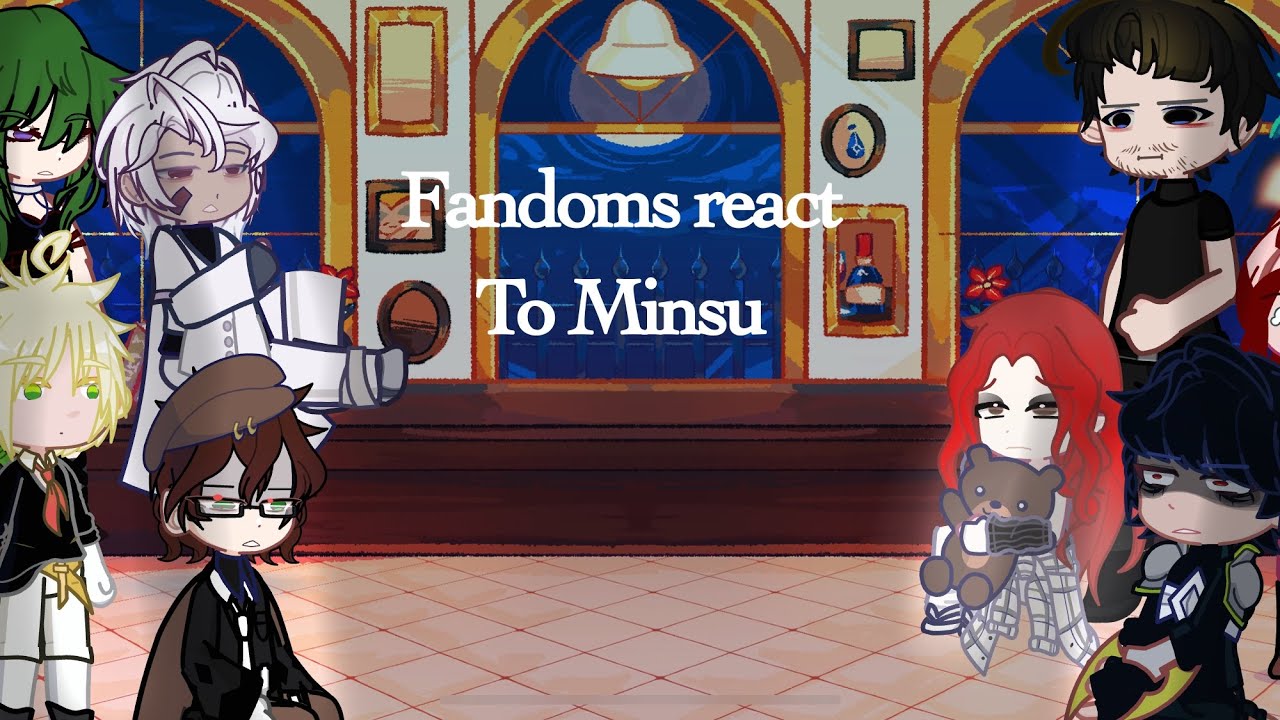 Fandoms react to Minsu