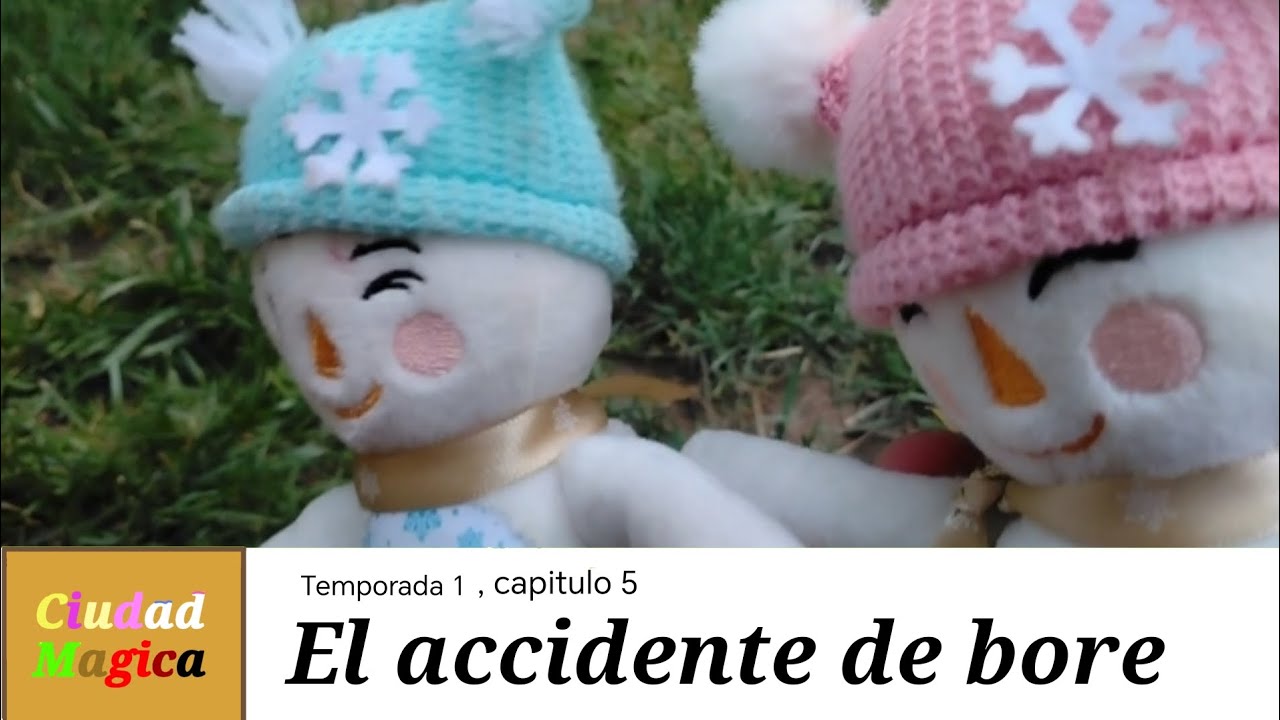 Ciudad Magica | T1C5 | El Accidente De Bore