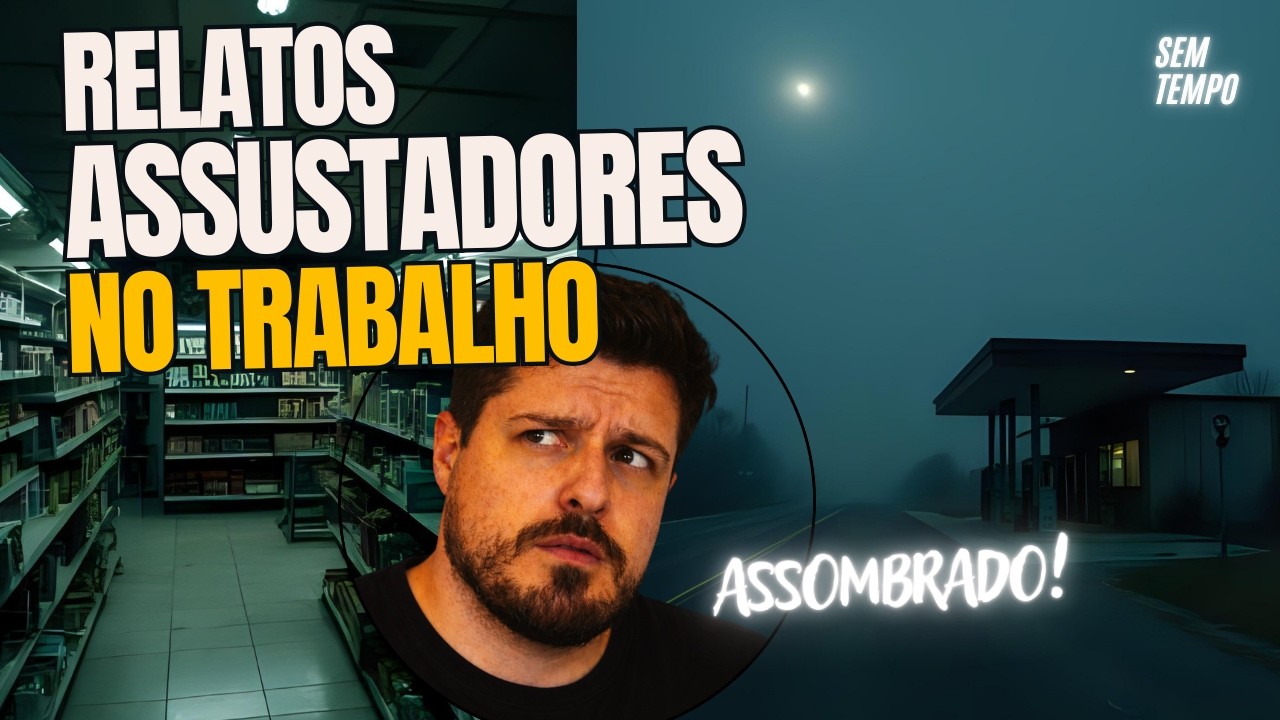 COISAS ASSUSTADORAS ACONTECERAM no TRABALHO 🕯️ RELATOS REAIS SOBRENATURAIS | Sem Tempo Mistérios