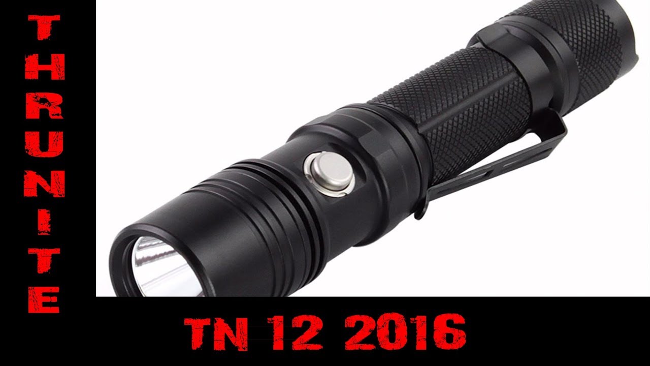 THRUNITE TN12! THE FLASHLIGHT THAT WILL GIVE YOU 74 DAYS (NOT HOURS) OF LIGHT