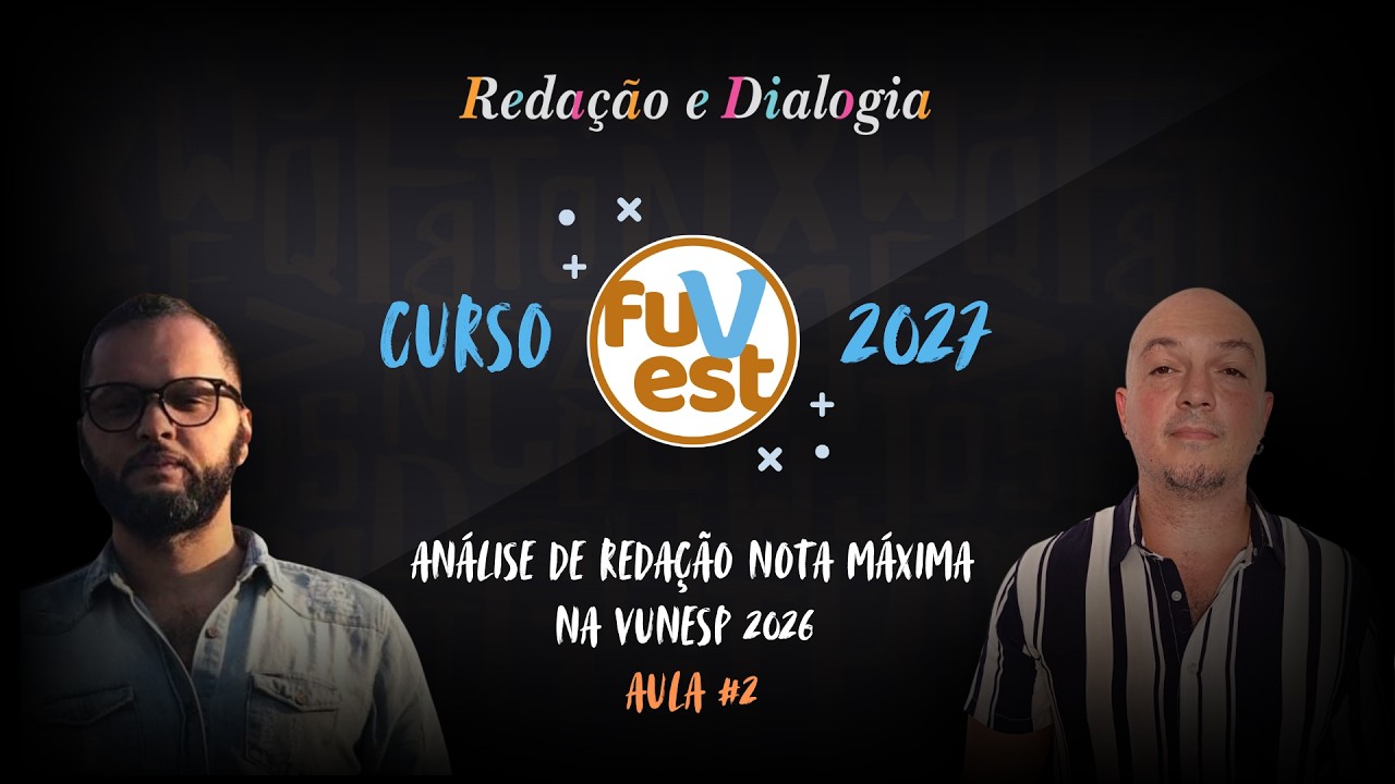 Nota Máxima na VUNESP 2026 - Semelhanças e diferenças com a FUVEST - AULA 2# - CURSO FUVEST 2027