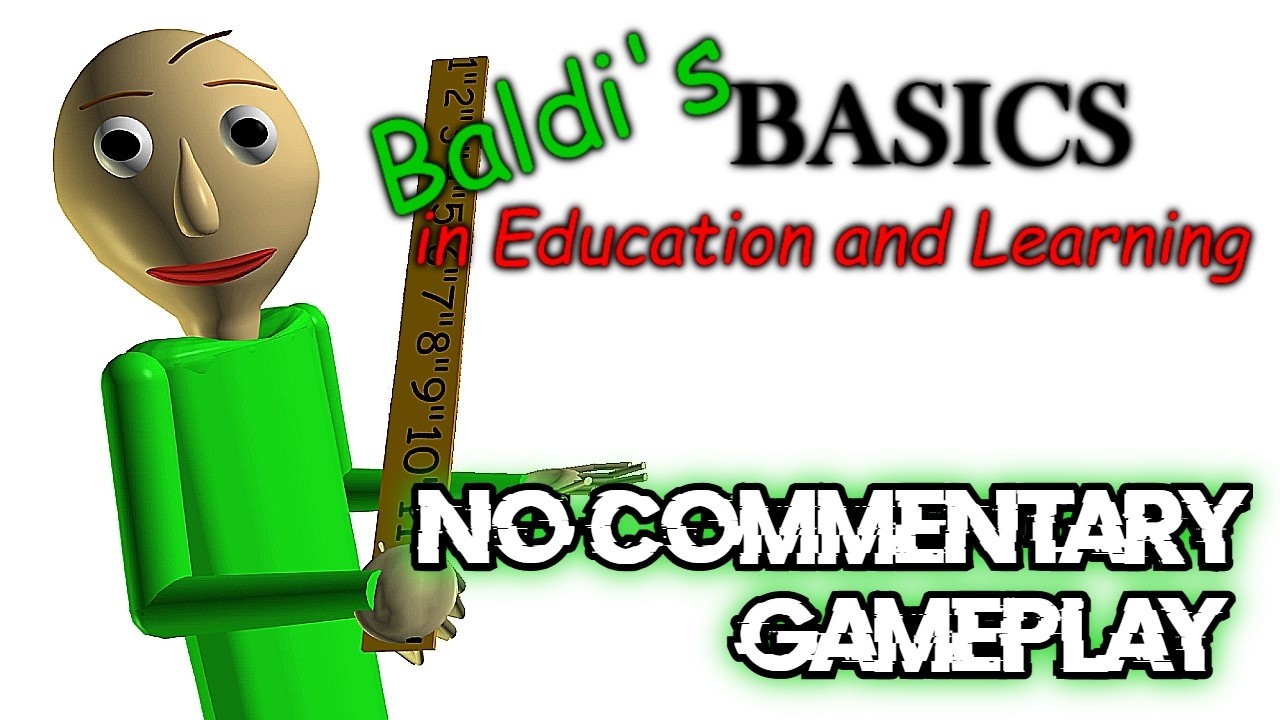 Baldi's Basics in Education and Learning | Walkthrough & Gameplay [No Commentary]