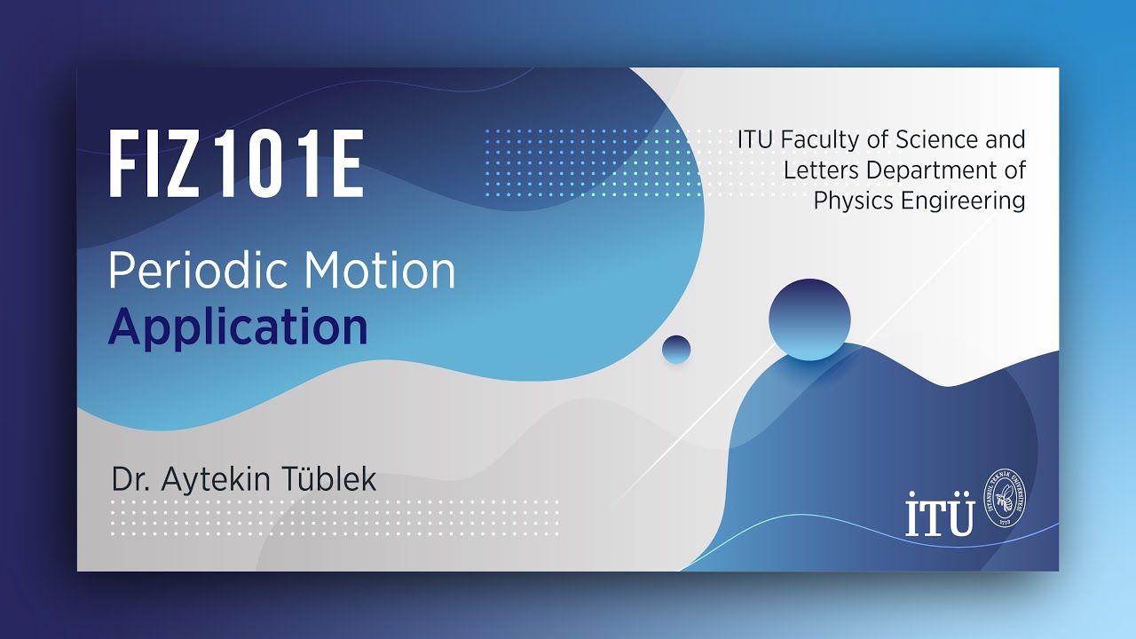 İTÜ AKE | FIZ101E Periodic Motion - Application