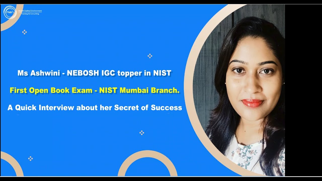 Interview of Ms. Ashwini - NEBOSH IGC topper in NIST - First Open Book Exam - NIST Mumbai Branch.