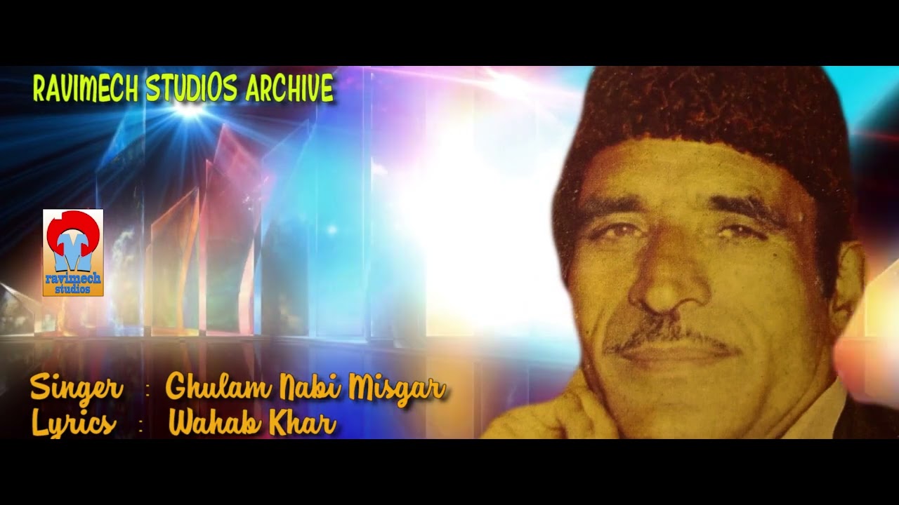 NAM DYO CHURAS SAN DI HAVITH  SINGER GH NABI MISGAR  FROM RAVIMECH STUDIOS