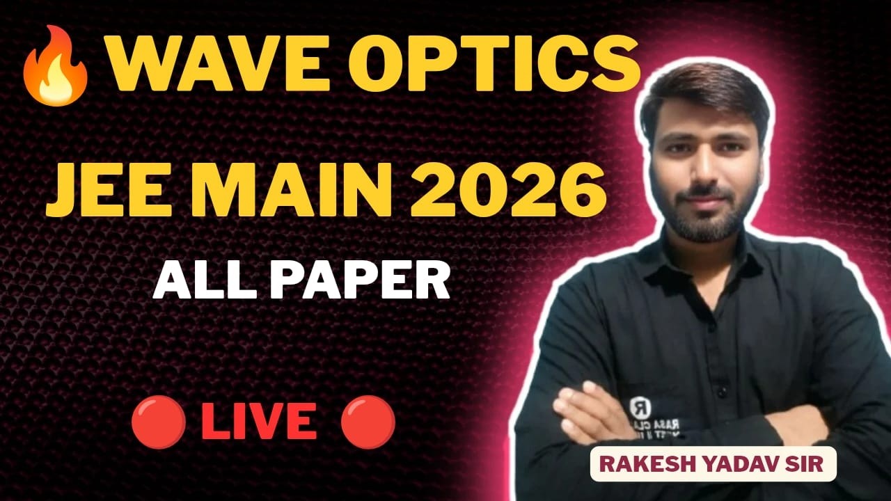 jee main 2026 physics , wave optics  , first attempt all paper solution by Rakesh yadav sir