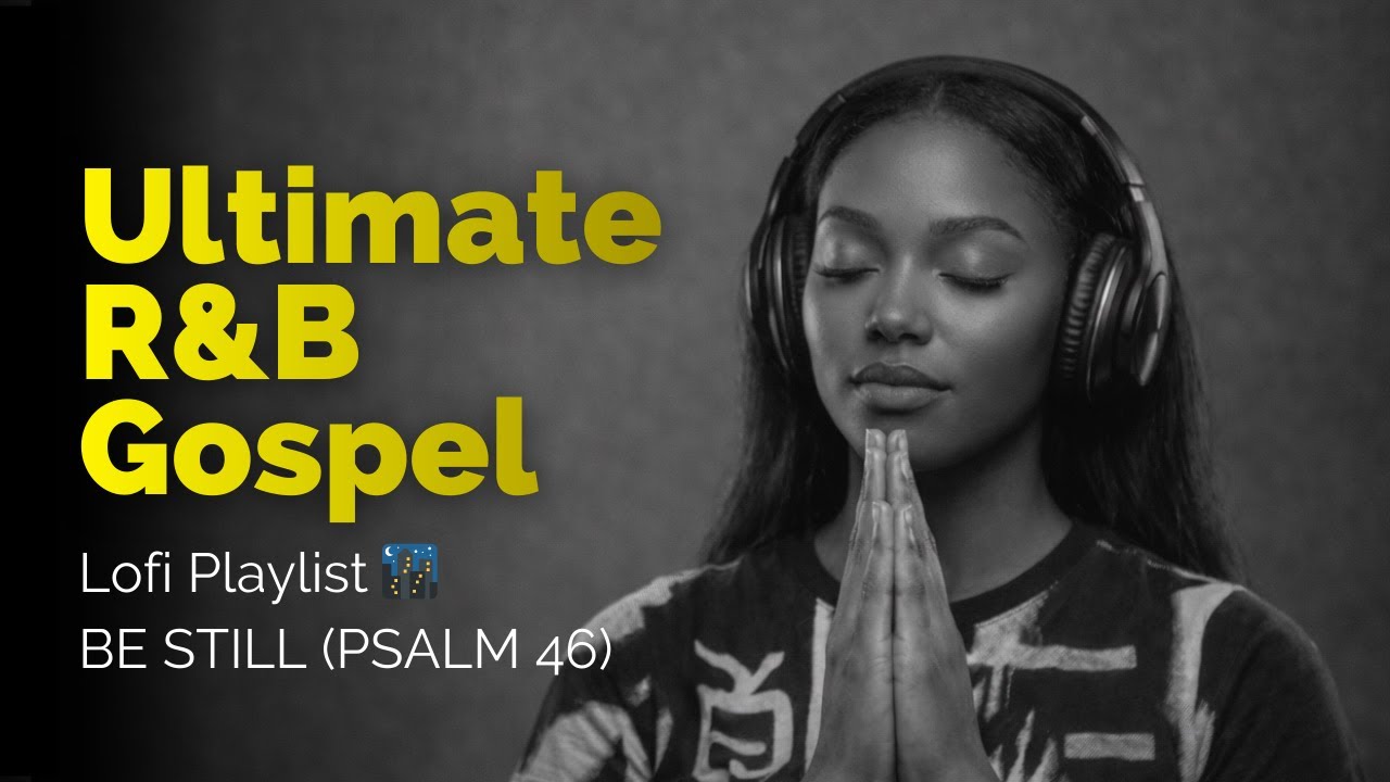 Finding Peace in Chaos Be Still (Psalm 4610) • Christian R&B Chill Mix