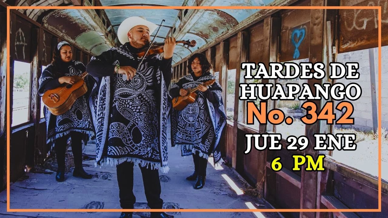 Tardes de Huapango No. 342 Pidan su huapango favorito