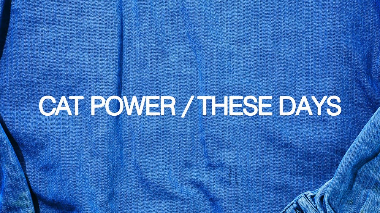 Cat Power - These Days (Official Audio)