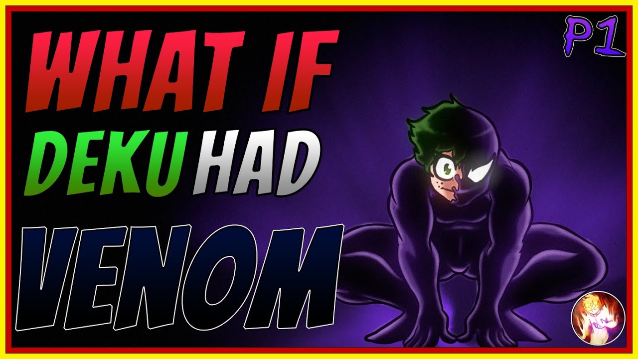 What If Deku Obtained Venom | Part 1| My Hero Academia  x Marvel