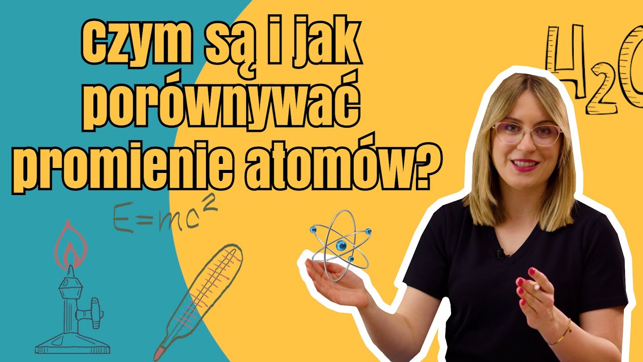 Promień ATOMOWY i JONOWY – jak je określić?