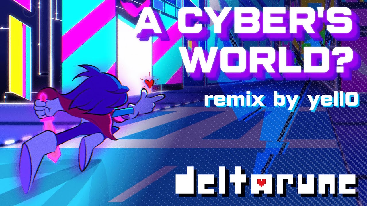 DELTARUNE - A CYBER'S WORLD? | Remix by yell0
