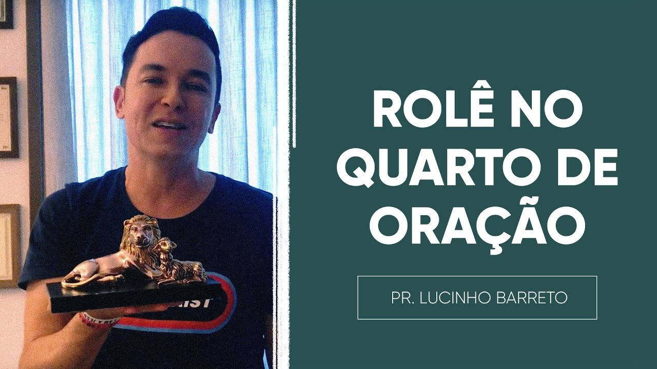 ROLÊ NO QUARTO DE ORAÇÃO | Pr. Lucinho