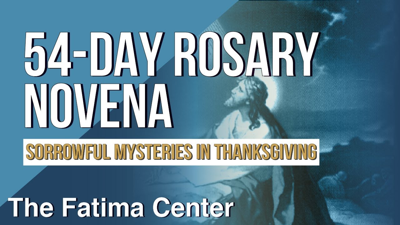 54-Day Rosary Novena: The Sorrowful Mysteries in Thanksgiving