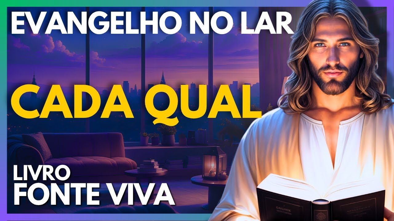 CADA QUAL | Evangelho no Lar Virtual