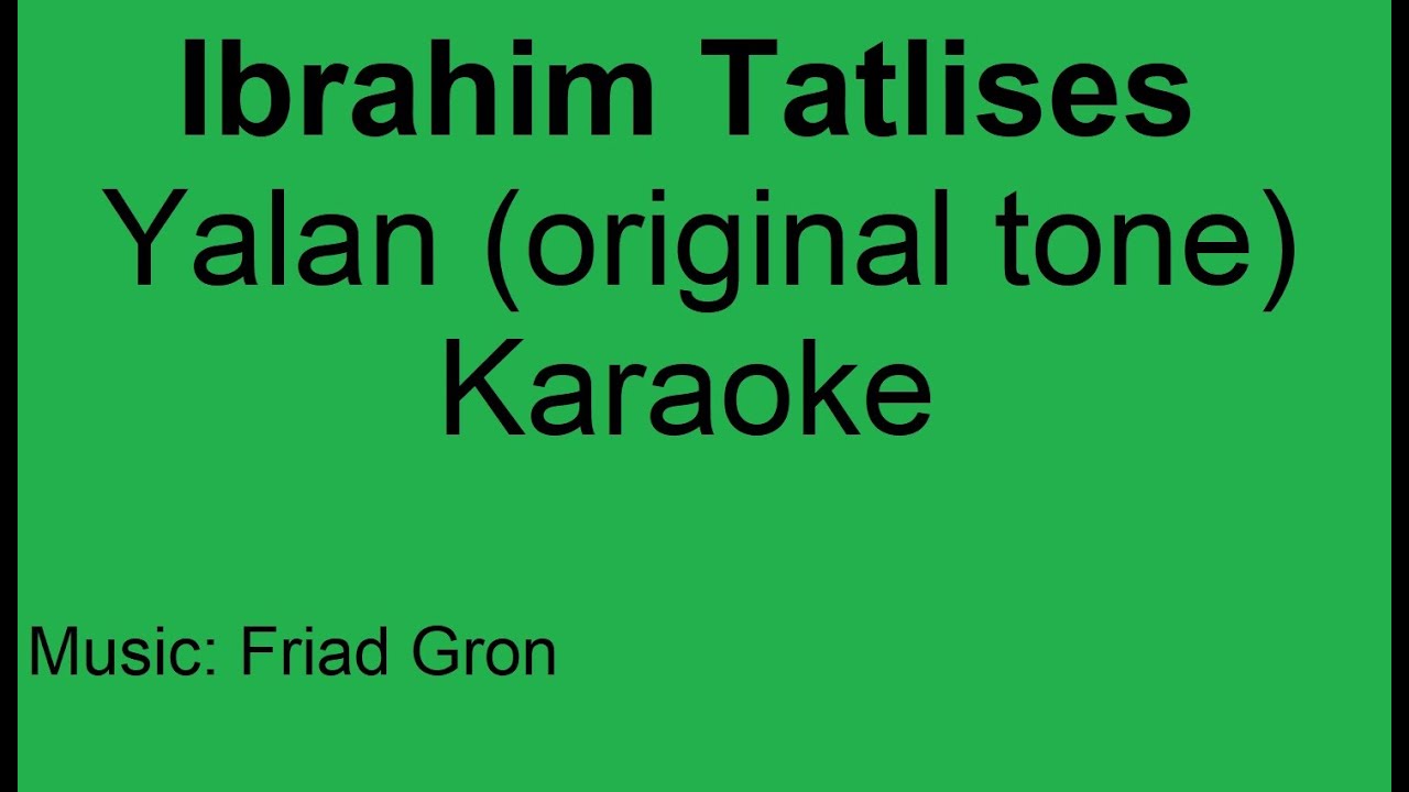 Ibrahim Tatlises - Yalan - Karaoke - original tone