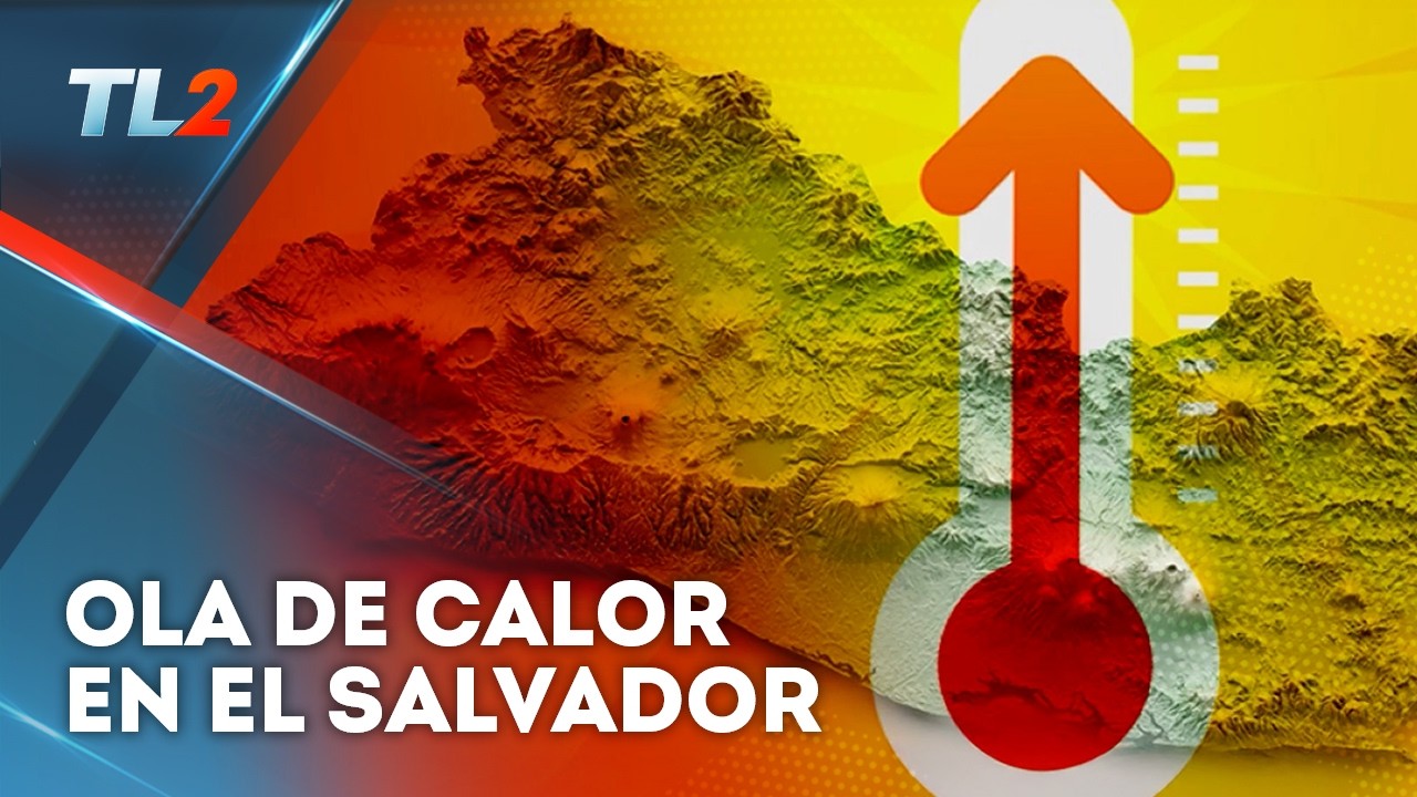 El Salvador enfrenta ola de calor | Teledos | El Salvador