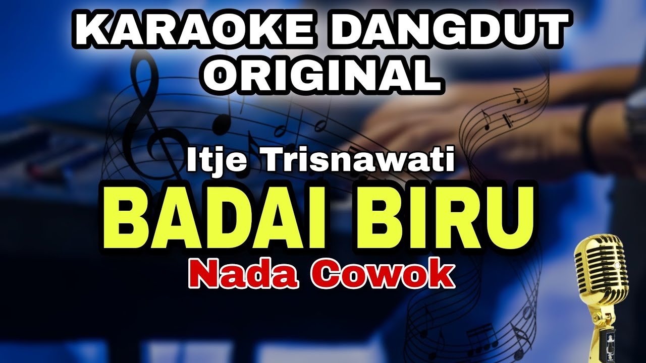 BADAI BIRU - ITJE TRISNAWATI | KARAOKE LIRIK DANGDUT ORIGINAL || NADA COWOK
