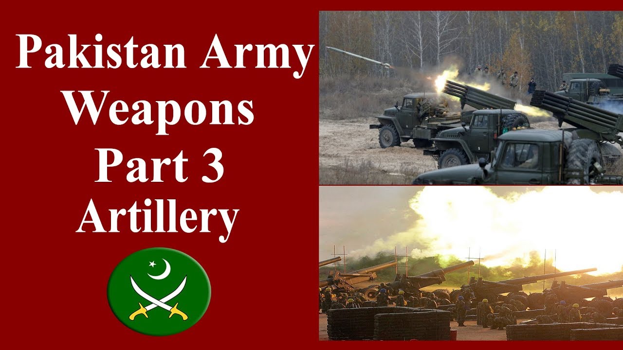 Pakistan Army Weapons Part 3 Artillery