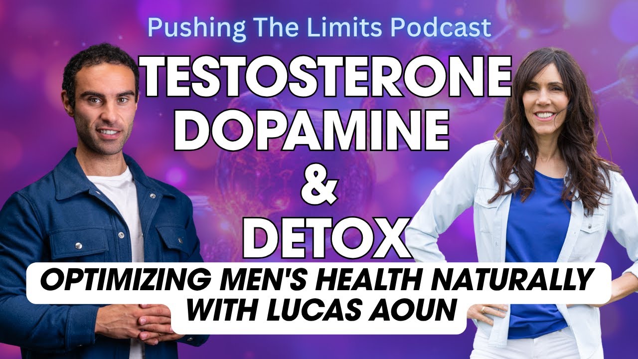 Optimizing Men's Health Naturally with Lucas Aoun: Testosterone, Dopamine & Detox