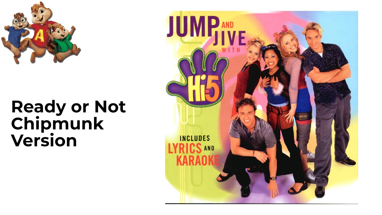 Hi5 - Ready or Not Chipmunk Version