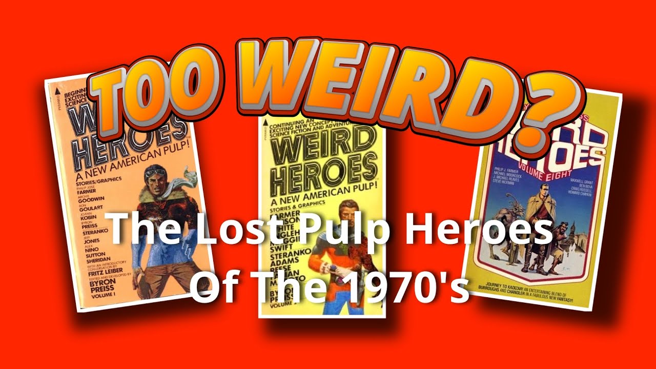 Weird Heroes, The Forgotten Pulps of the the 1970's