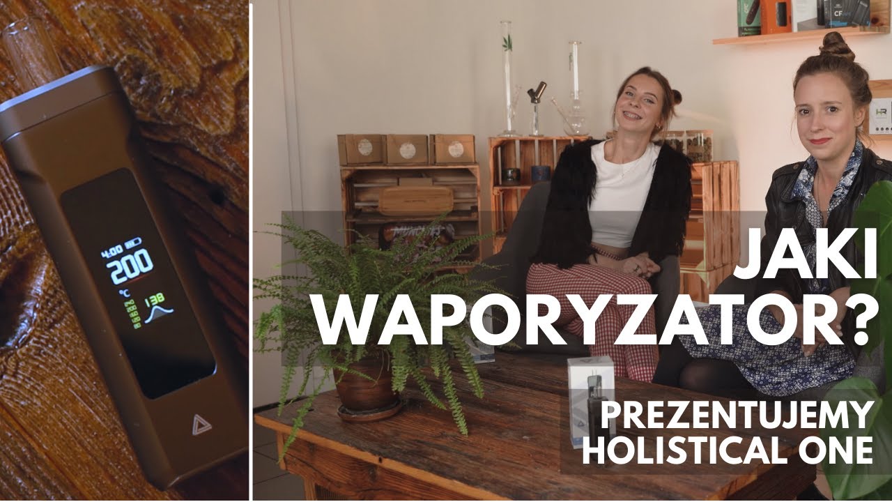 Jaki waporyzator do zi&oacute;ł? Holistical ONE Recenzja