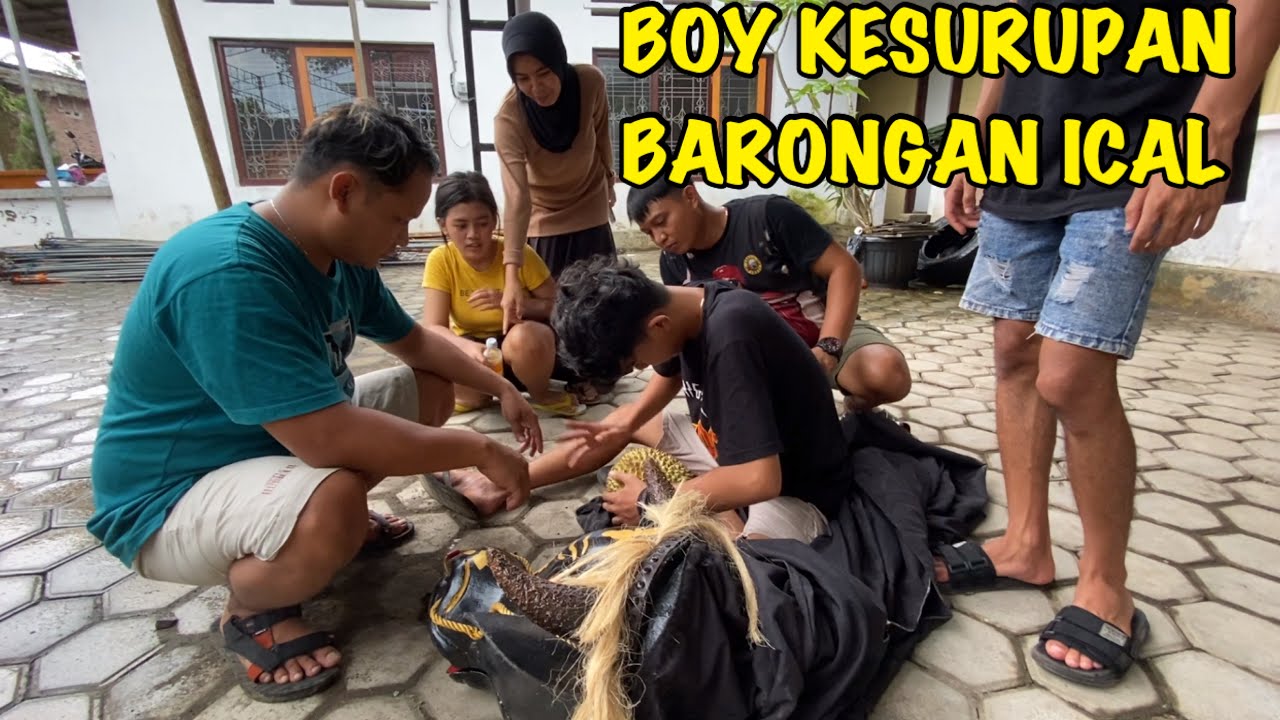 BOY KESURUPAN BARONGAN ICAL..?! TERNYATA…