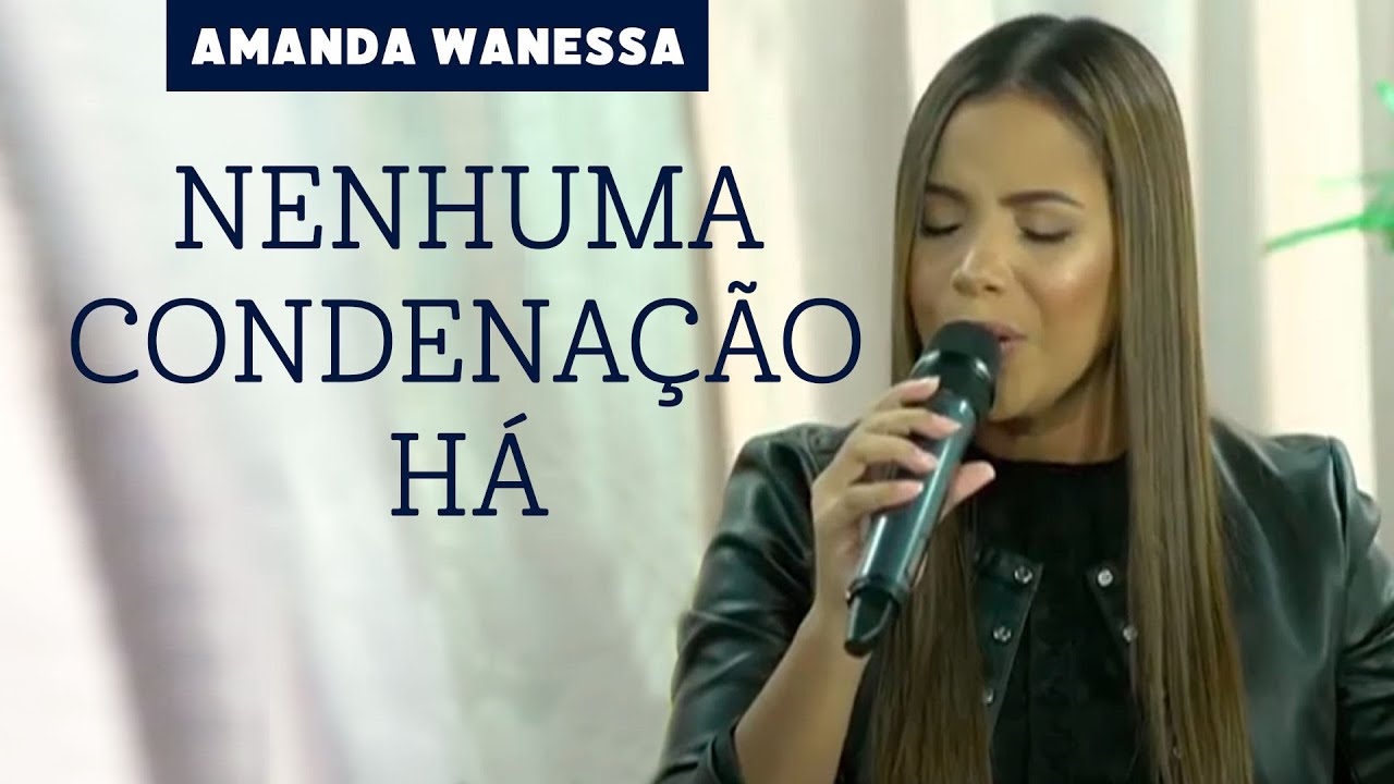 Nenhuma Condenação Há  - Amanda Wanessa ( Live Voz e Piano)