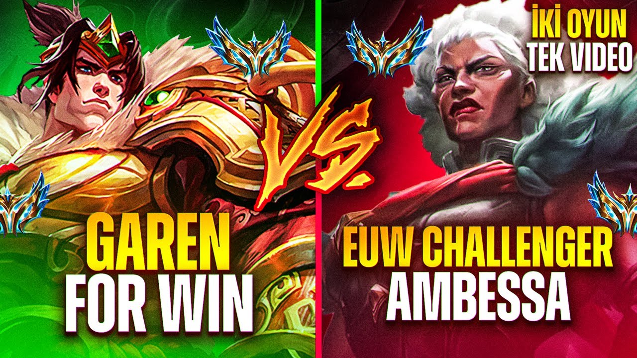 GAREN FOR WİN VS EUW CHALLENGER AMBESSA | ÖĞRETİCİ EŞLEŞME