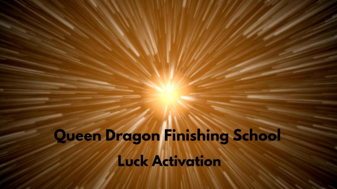 Queen Dragon Finishing School -- Luck Activation