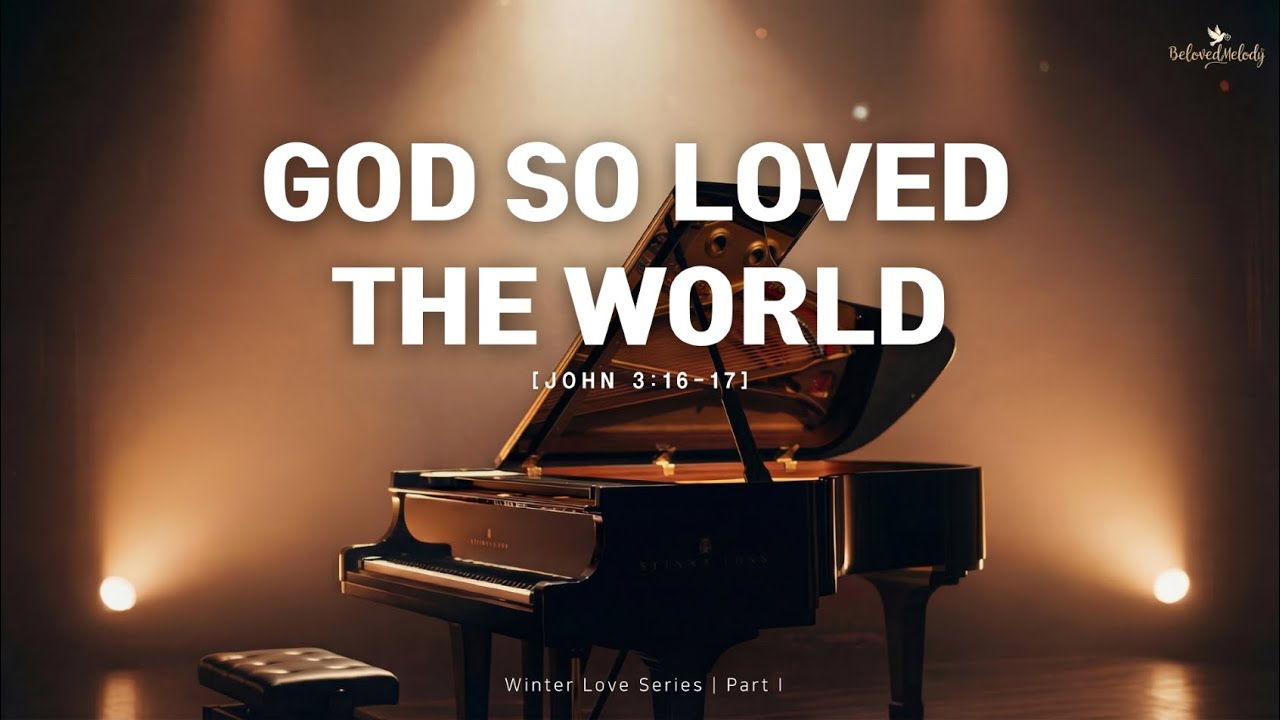 [John 3:16] God So Loved The World (English Vocal Ver.) #ScriptureSong #CCM