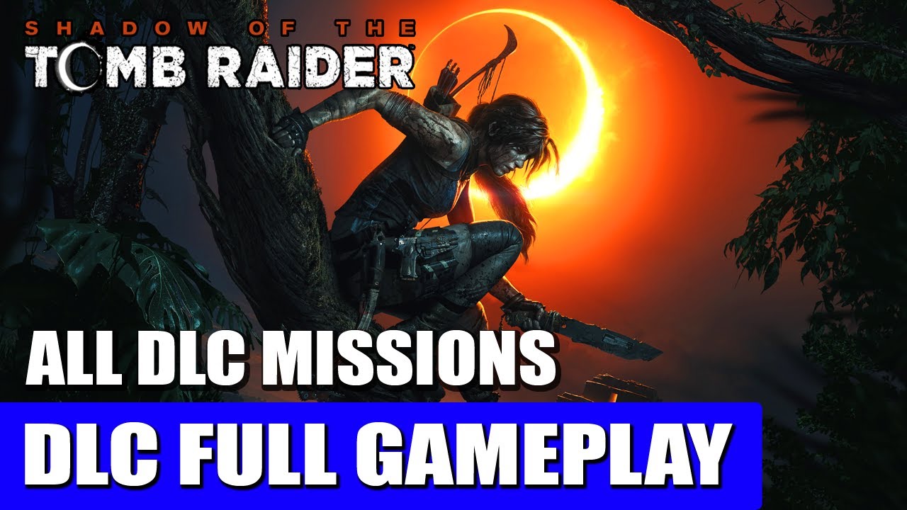 Shadow of the Tomb Raider | All DLC Missions (DLC Full Gameplay)