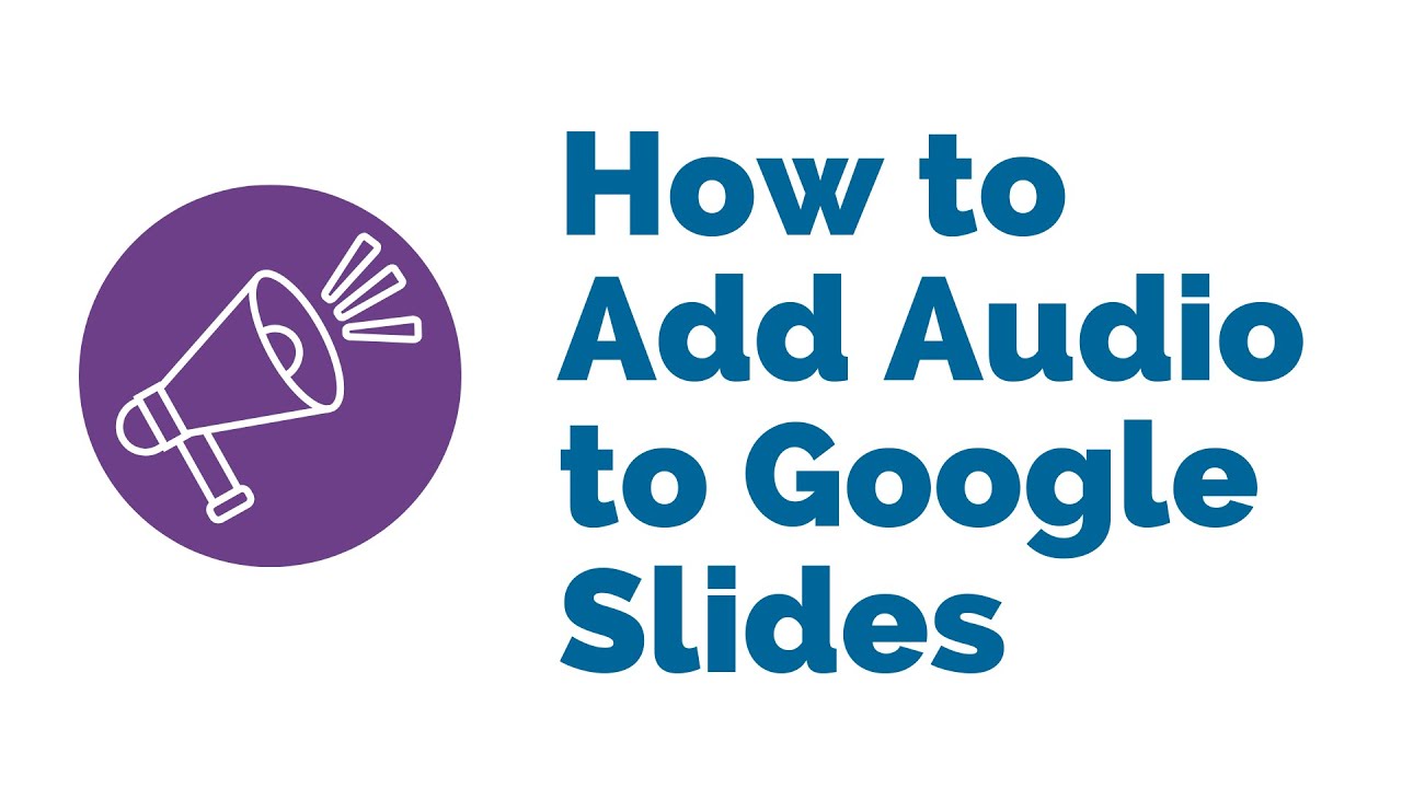 How to Add Audio to Google Slides