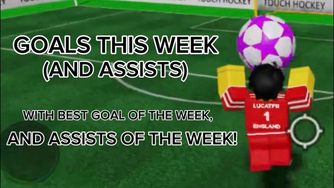 Goals and Assists This Week and Awards! (Roblox)