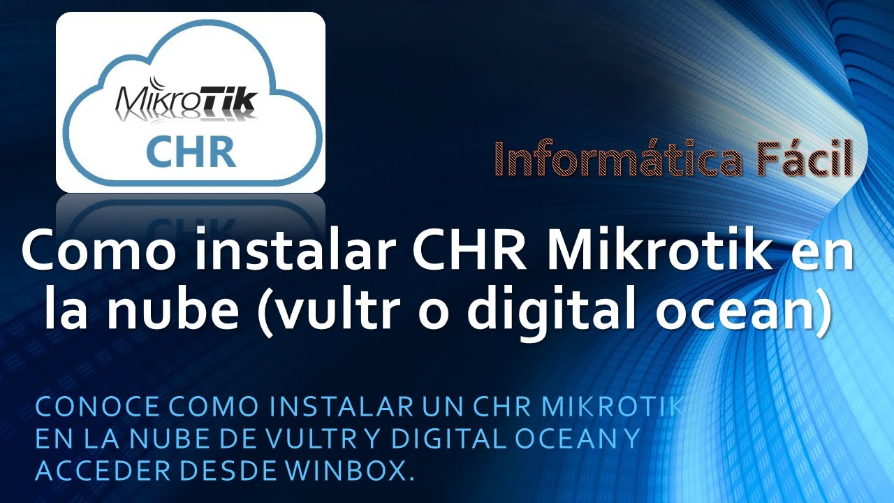 Como instalar CHR Mikrotik en la nube vultr o digital ocean