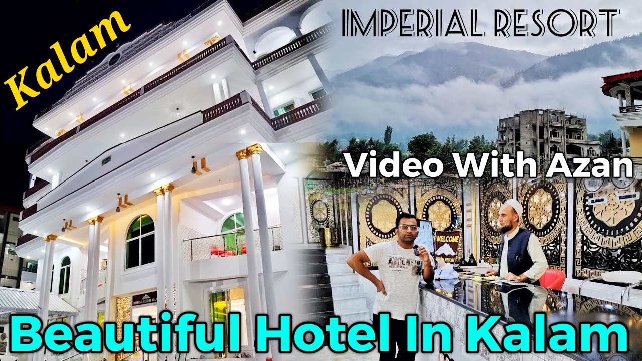 Imperial Resort Kalam | The Beautiful 5 Floor Hotel In Kalam With Upto 20 Persons Capacity Room