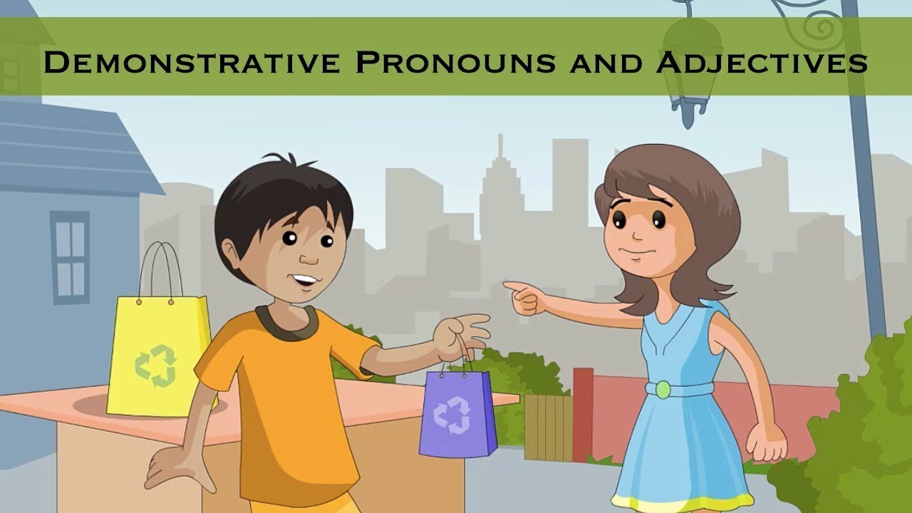 Demonstrative Pronouns And Adjectives Grammar Lesson in English